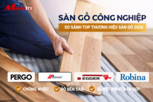 so sánh top sàn gỗ công nghiệp